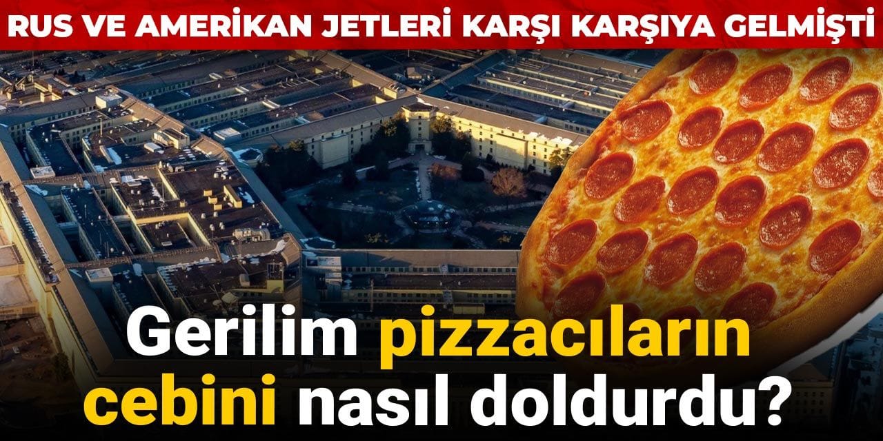 rus ve amerikan jetleri karsi karsiya gelmisti gerilim pizzacilarin cebini nasil doldurdu PX9ZKL77